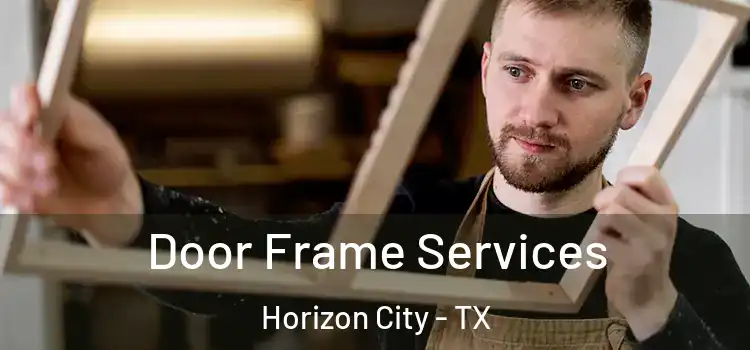 Door Frame Services Horizon City - TX
