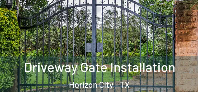 Driveway Gate Installation Horizon City - TX