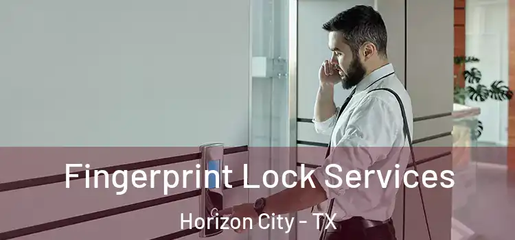 Fingerprint Lock Services Horizon City - TX