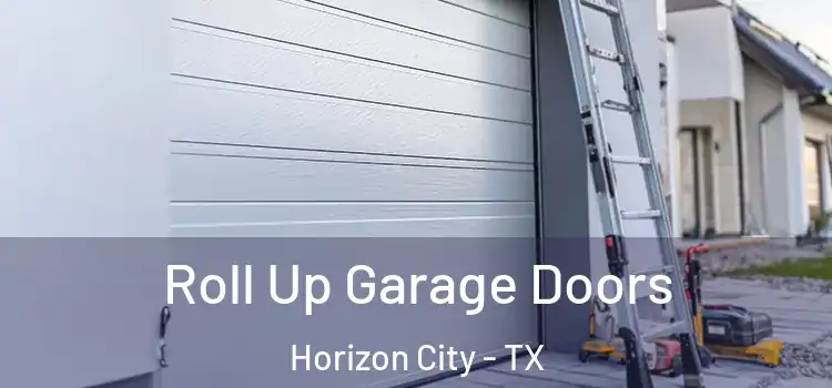  Roll Up Garage Doors Horizon City - TX