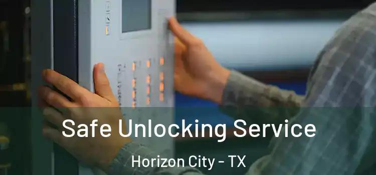 Safe Unlocking Service Horizon City - TX