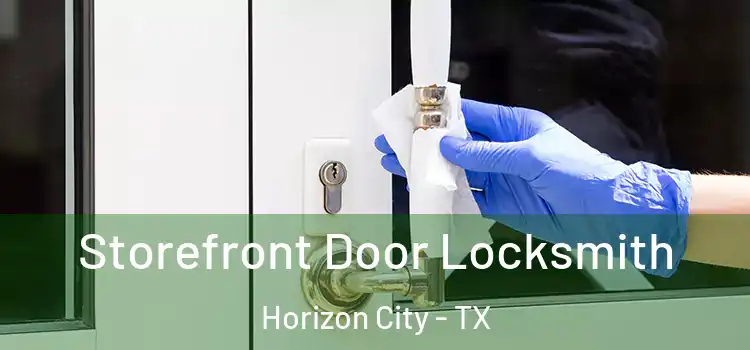 Storefront Door Locksmith Horizon City - TX